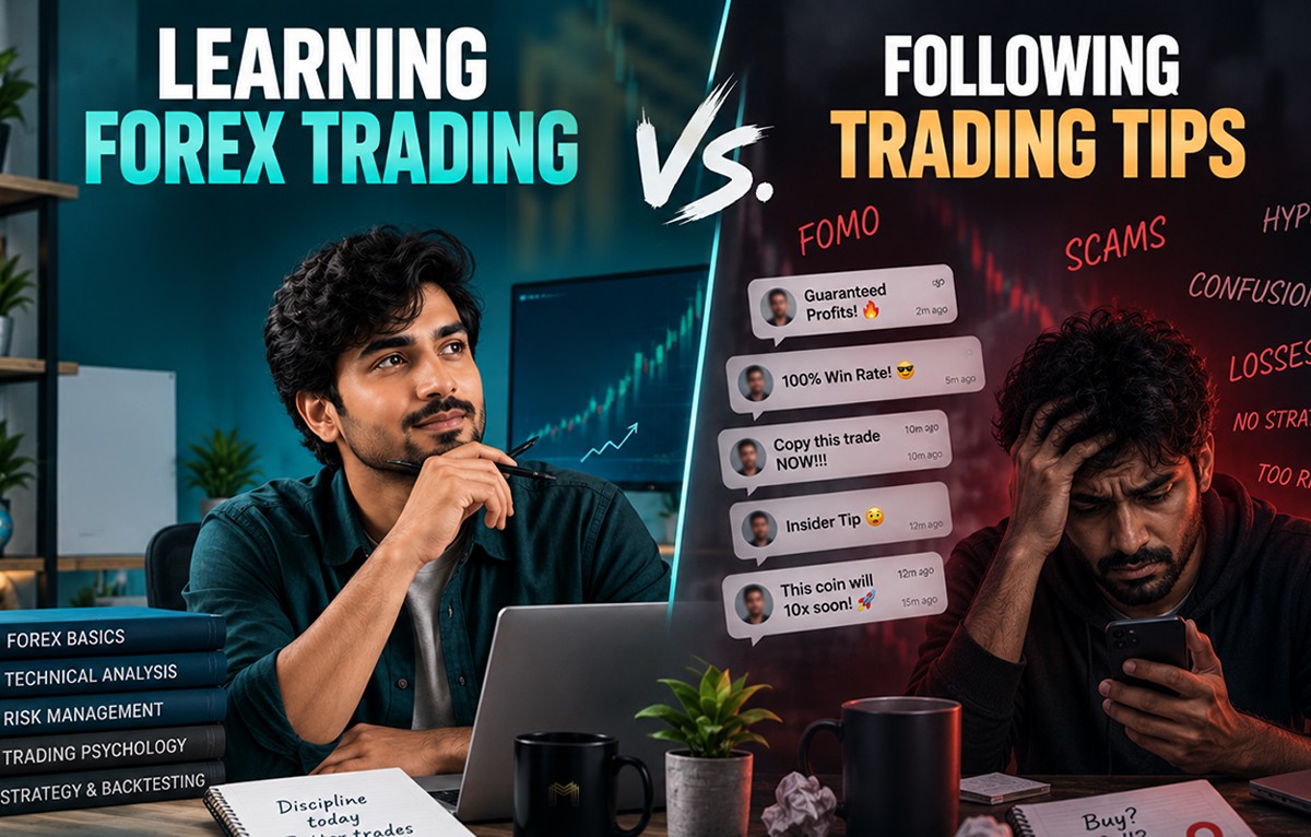 LEARNING FOREX TRADING VS. FOLLOWING TRADING TIPS
